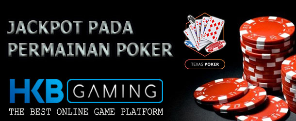 Reguler Jackpot Dan Mega Jackpot Texas Poker HKB Gaming