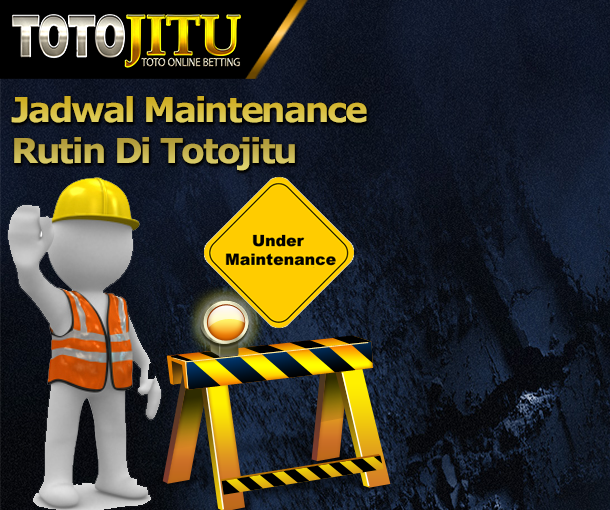 Jadwal Maintenance Rutin Di Totojitu