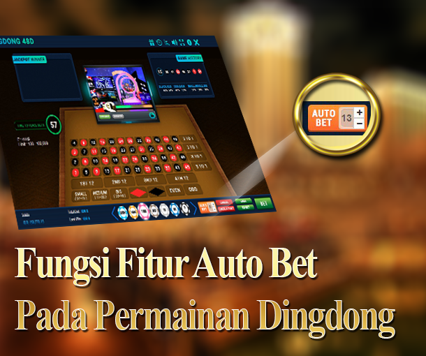 Fungsi Fitur Auto Bet Pada Permainan Dingdong