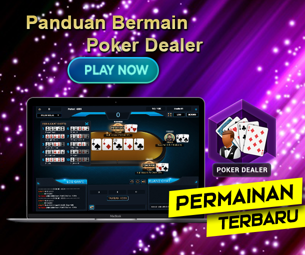 Panduan Bermain Poker Dealer