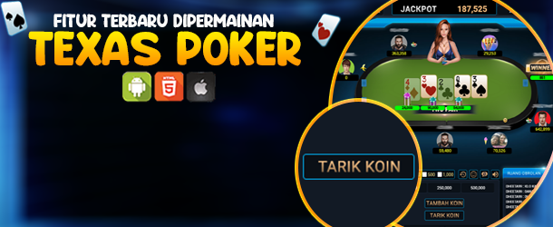 Fitur Terbaru Pada Permainan Texas Poker Totojitu