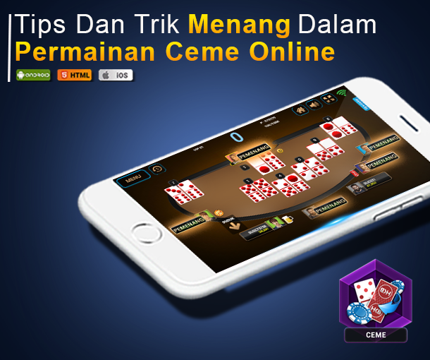 Tips Dan Trik Menang Dalam Permainan Ceme Online