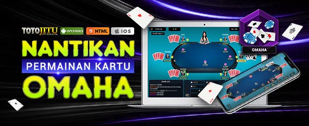 Nantikan Permainan Kartu OMAHA POKER Di Totojitu