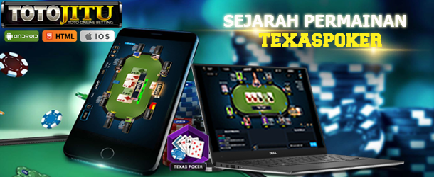 SEJARAH PERMAINAN KARTU TEXAS POKER