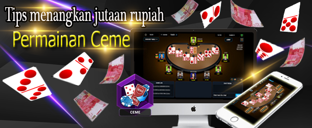 Tips Menang Jutaan Rupiah Dari Permainan Ceme Di Totojitu