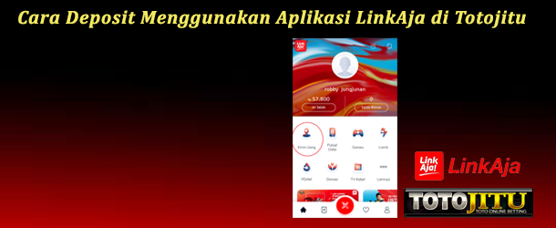 Cara Deposit Menggunakan LinkAJA di Totojitu