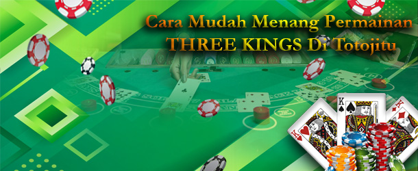 Cara Mudah Menang Permainan THREE KINGS Di Totojitu