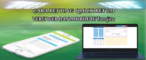 Cara Betting Quick Bet 2D Versi WEB dan Mobile Di Totojitu