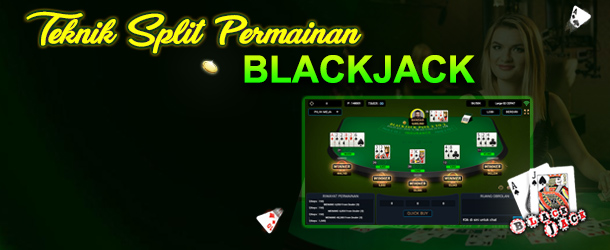 Teknik Split Permainan BlackJack Di Totojitu