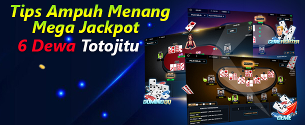 TIPS AMPUH MENANG MEGA JACKPOT 6 DEWA TOTOJITU